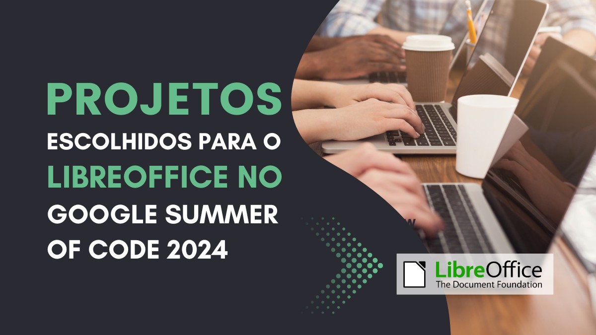 Projetos selecionados para o LibreOffice no Google Summer of Code 2024