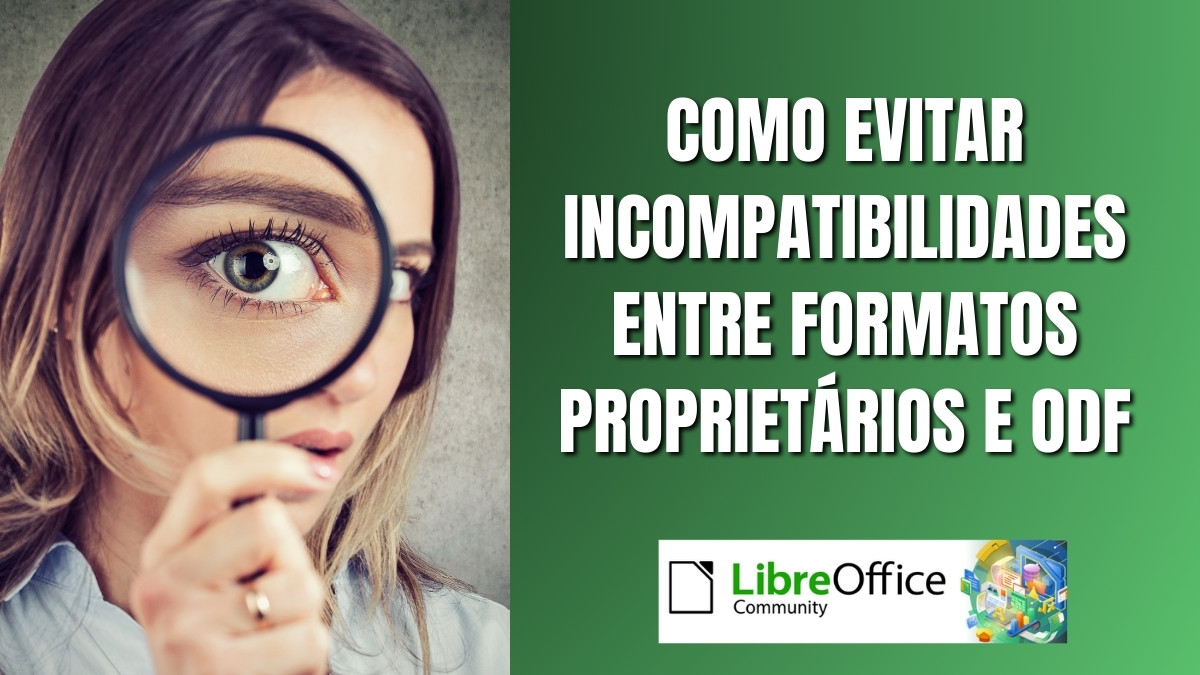Como evitar incompatibilidades entre formatos proprietários e ODF