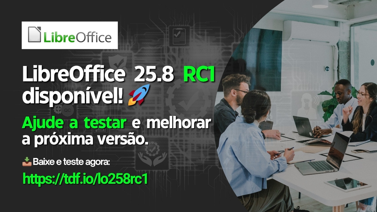 Teste o LibreOffice 25.8 RC1 e contribua com a próxima versão!