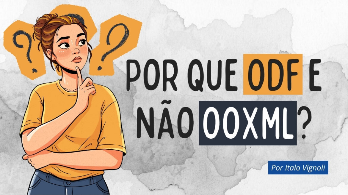 Porque ODF e não OOXML?